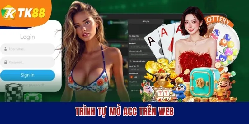 Trình tự mở acc trên web
